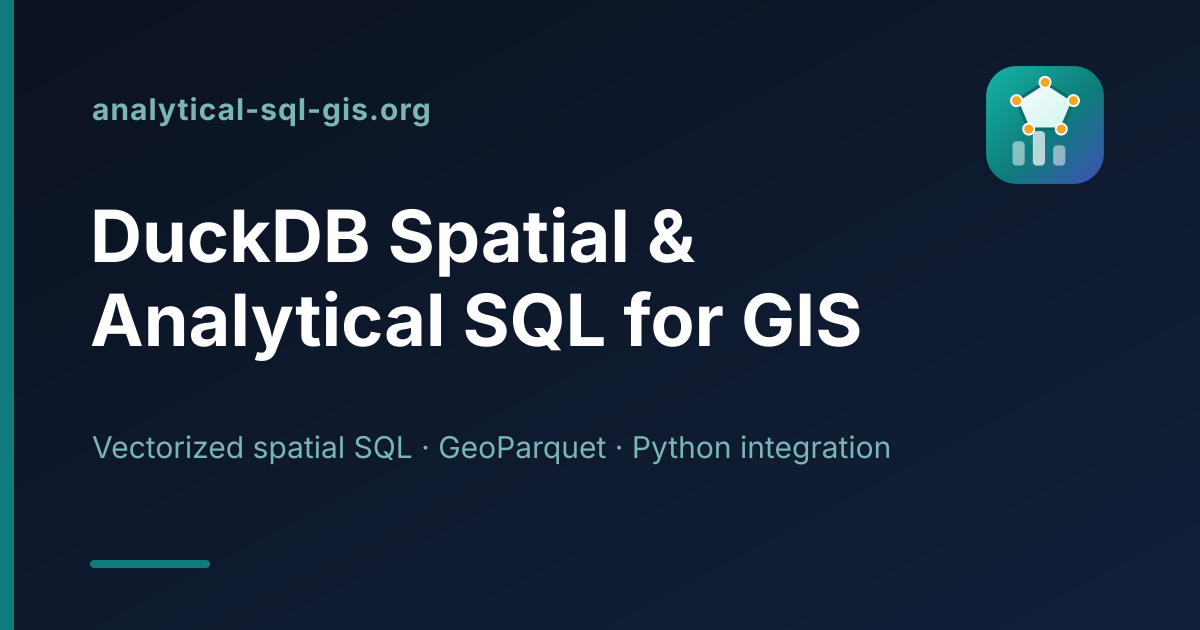 DuckDB Spatial & Modern Analytical SQL for GIS